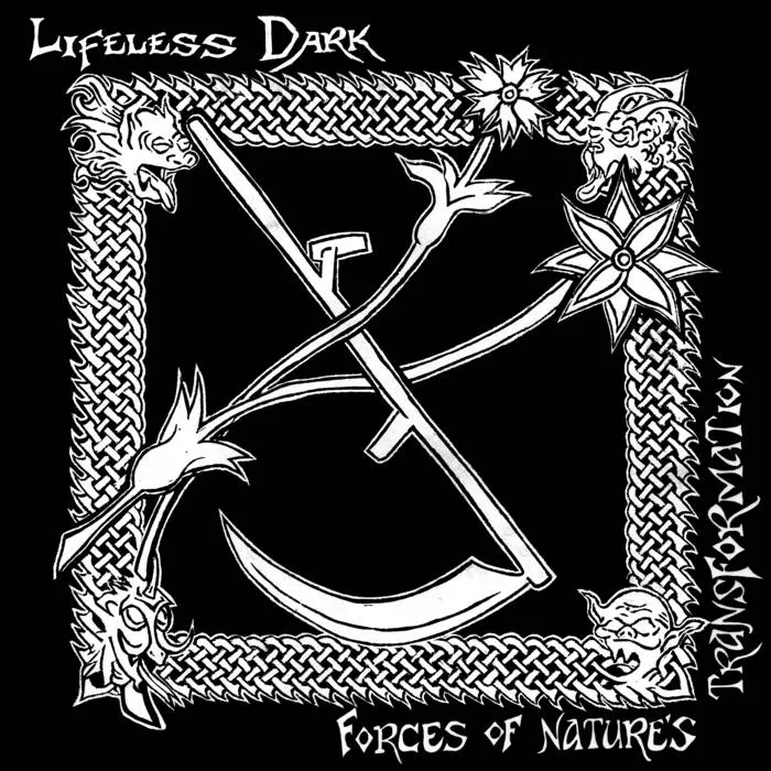 Black and white album cover for Lifeless Dark's "Forces of Nature's Transformation," featuring a hammer and sickle intertwined with thorny branches within an ornate Celtic knotwork border adorned with demonic faces at each corner.